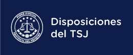 Disposiciones del Tribunal Superior de Justicia